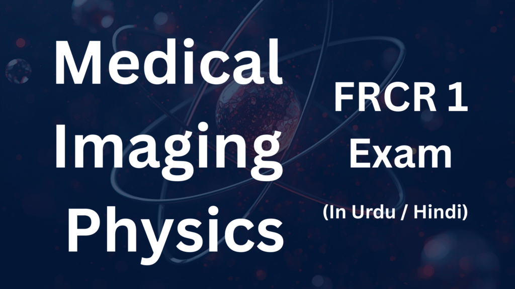 Medical Imaging Physics